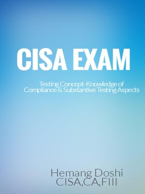 cover image of CISA EXAM-Testing Concept-Knowledge of Compliance & Substantive Testing Aspects